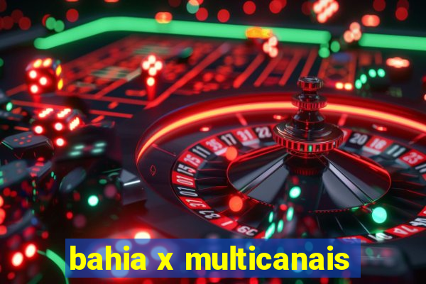 bahia x multicanais